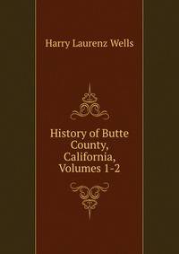 History of Butte County, California, Volumes 1-2