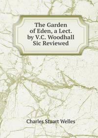 The Garden of Eden, a Lect. by V.C. Woodhall Sic Reviewed