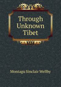 Through Unknown Tibet