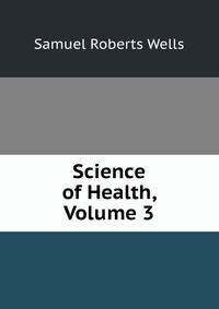 Science of Health, Volume 3