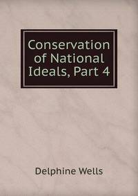 Conservation of National Ideals, Part 4