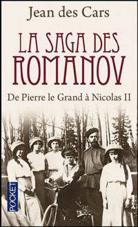 La saga des Romanov. De Pierre le Grand a Nicolas II