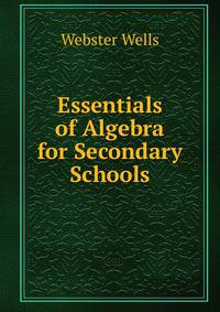 Essentials of Algebra for Secondary Schools
