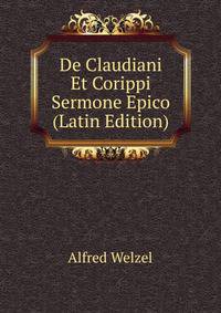 De Claudiani Et Corippi Sermone Epico (Latin Edition)