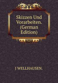 Skizzen Und Vorarbeiten. (German Edition)