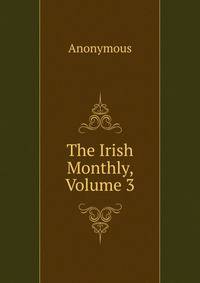 The Irish Monthly, Volume 3