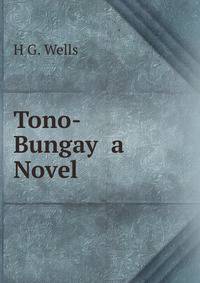 Tono-Bungay a Novel