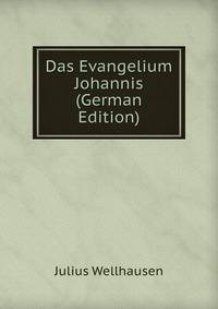 Das Evangelium Johannis (German Edition)