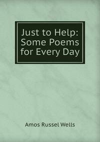 Just to Help: Some Poems for Every Day