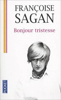 Bonjour Tristesse / Здравствуй, грусть!