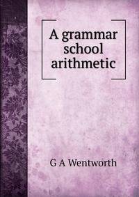A grammar school arithmetic