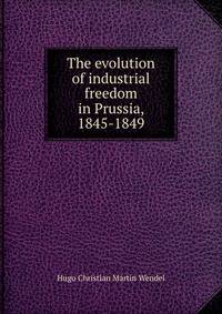The evolution of industrial freedom in Prussia, 1845-1849