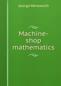 Machine-shop mathematics