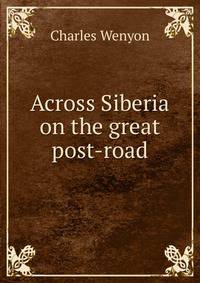 Across Siberia on the great post-road