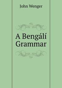 A Bengali Grammar