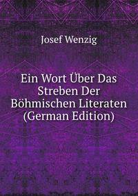 Ein Wort Uber Das Streben Der Bohmischen Literaten (German Edition)