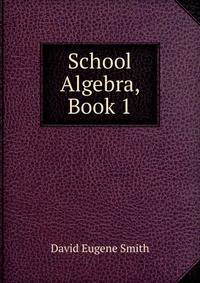 School Algebra, Book 1