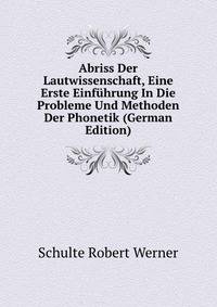 Abriss Der Lautwissenschaft, Eine Erste Einfuhrung In Die Probleme Und Methoden Der Phonetik (German Edition)