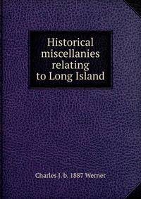 Historical miscellanies relating to Long Island