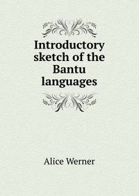 Introductory sketch of the Bantu languages