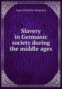 Slavery in Germanic society during the middle ages