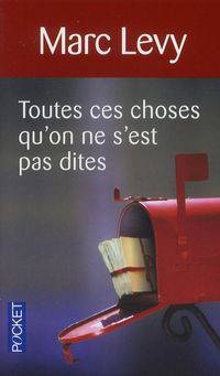 Toutes ces choses qu'on ne s'est pas dites. Marc Levy / Те слова, что мы не сказали друг другу