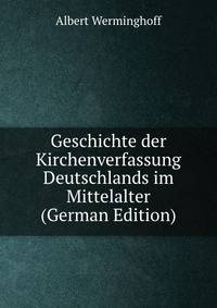 Geschichte der Kirchenverfassung Deutschlands im Mittelalter (German Edition)