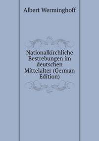 Nationalkirchliche Bestrebungen im deutschen Mittelalter (German Edition)