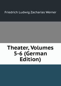 Theater, Volumes 5-6 (German Edition)