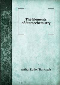 The Elements of Stereochemistry