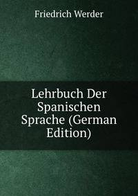 Lehrbuch Der Spanischen Sprache (German Edition)