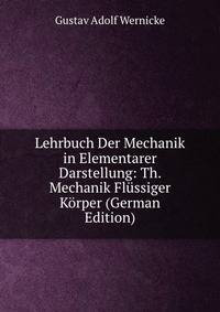 Lehrbuch Der Mechanik in Elementarer Darstellung: Th. Mechanik Flussiger Korper (German Edition)