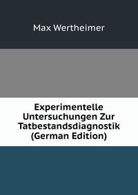Experimentelle Untersuchungen Zur Tatbestandsdiagnostik (German Edition)