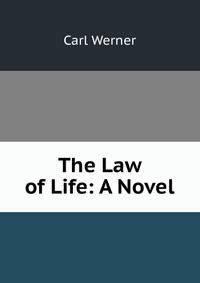 The Law of Life: A Novel