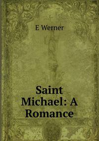 Saint Michael: A Romance