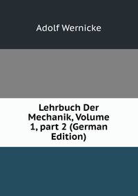 Lehrbuch Der Mechanik, Volume 1, part 2 (German Edition)