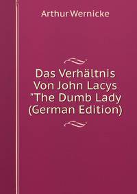 Das Verh?ltnis Von John Lacys "The Dumb Lady (German Edition)