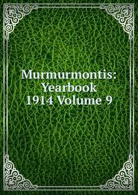 Murmurmontis: Yearbook 1914 Volume 9