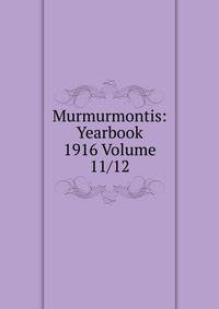 Murmurmontis: Yearbook 1916 Volume 11/12