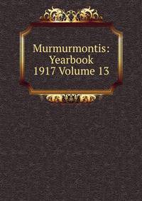 Murmurmontis: Yearbook 1917 Volume 13