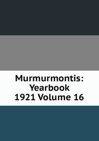 Murmurmontis: Yearbook 1921 Volume 16