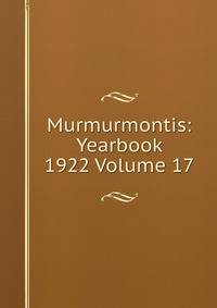Murmurmontis: Yearbook 1922 Volume 17