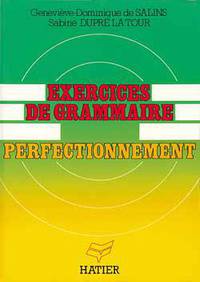 Exercices de grammaire, perfectionnement - cahier d'exercices