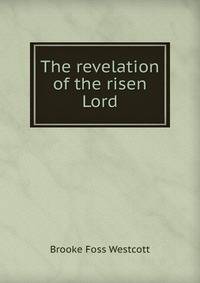 The revelation of the risen Lord