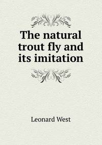 The natural trout fly and its imitation