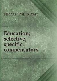 Education; selective, specific, compensatory