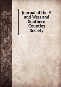 Journal of the H and West and Southern Counties Society