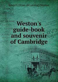Weston's guide-book and souvenir of Cambridge