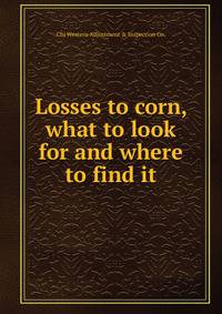 Losses to corn, what to look for and where to find it