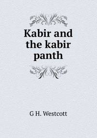 Kabir and the kabir panth.
